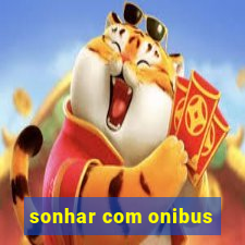 sonhar com onibus